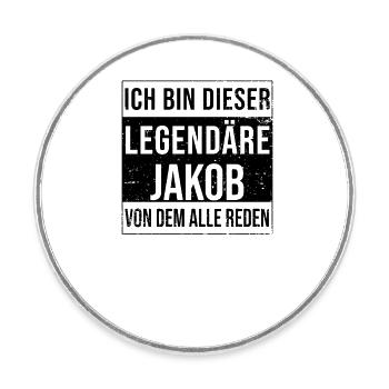 I'm this legendary for Jacob - Round  fridge magnet - white - Front