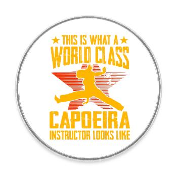 This is what world class capoeira instructor looks - Round  fridge magnet - white - Front