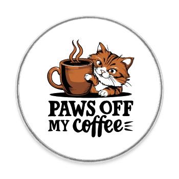 POTEN WEG VON MEINEM KAFFEE - Runder Kühlschrankmagnet - Weiß - Vorne