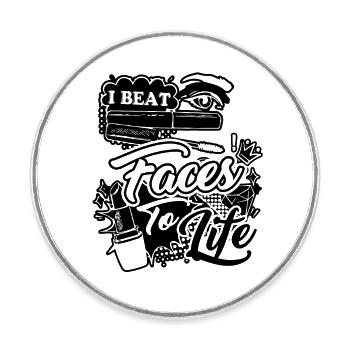 I Beat Faces To Life Makeup Artist - Round  fridge magnet - white - Front
