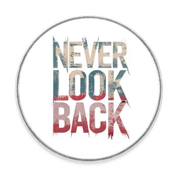 Never Look Back Ermutigendes Motivationszitat - Runder Kühlschrankmagnet - Weiß - Vorne