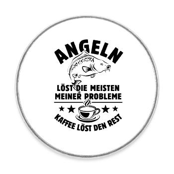 Angeln löst meine Probleme - Kaffee Spruch - Runder Kühlschrankmagnet - Weiß - Vorne