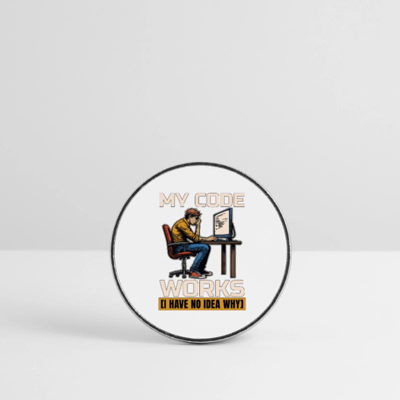 Codeur Mon code fonctionne Je n’ai aucune idée Développeur web Magnet rond