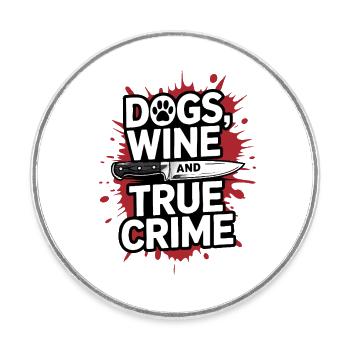 Hunde, Wein & True Crime – Lustiges Design - Runder Kühlschrankmagnet - Weiß - Vorne