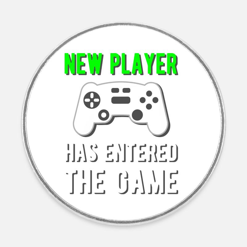 New player has entered the game ! - Magnet rond - blanc