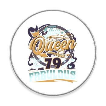79. Geburtstag 79 Jahre Frauen Damen Queen - Runder Kühlschrankmagnet - Weiß - Vorne