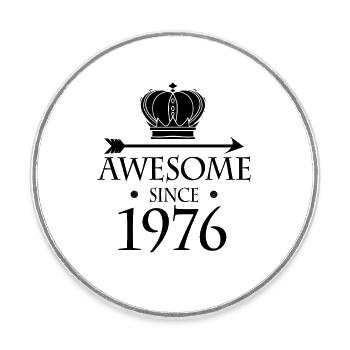 Born in 1976 - Fantastic since 1976 - Round  fridge magnet - white - Front