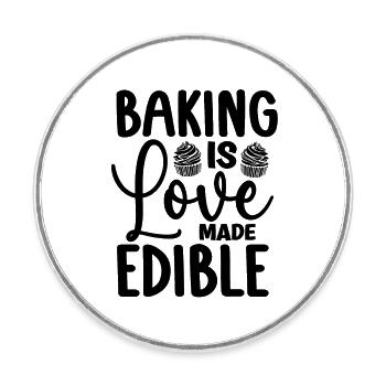 Baking Is Love Made Edible Baker Bakery Cake Bake - Round  fridge magnet - white - Front