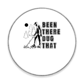 Been There Dug Metal Detecting Hunting Detectorist - Runder Kühlschrankmagnet - Weiß - Vorne