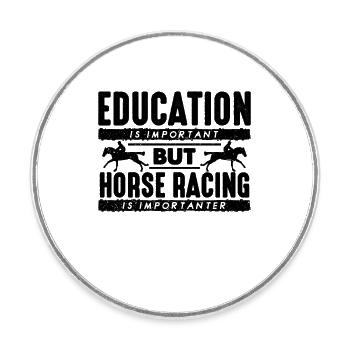L’éducation est importante, mais l’amateur de chevaux est un coureur de chevaux - Magnet rond - blanc - Devant
