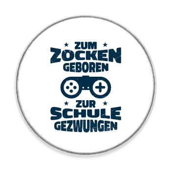 Zum Zocken Geboren Zur Schule Gezwungen - Runder Kühlschrankmagnet - Weiß - Vorne
