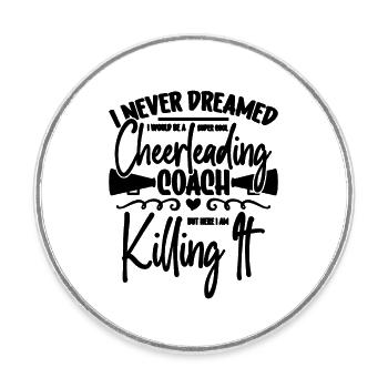 I Never Dreamed I Would Be A Dancer Cheerleader - Round  fridge magnet - white - Front
