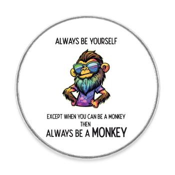 Soyez toujours un singe - Magnet rond - blanc - Devant