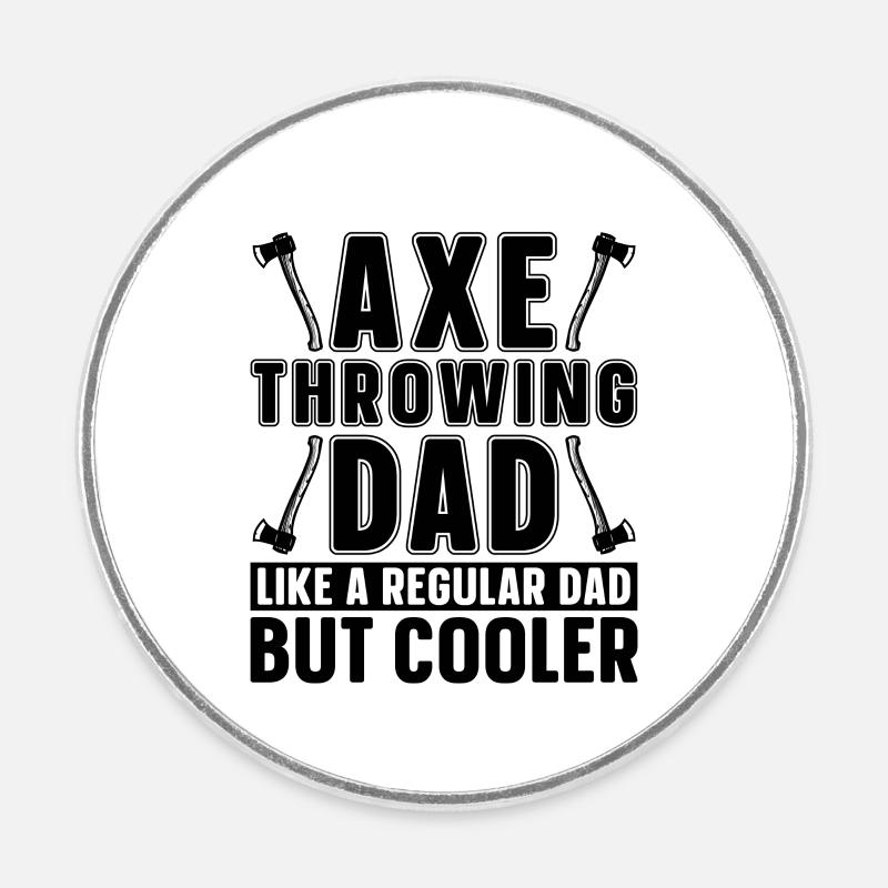 Dad Like A Regular Dad Hatchet Thrower Axe Thrower - Round  fridge magnet - white