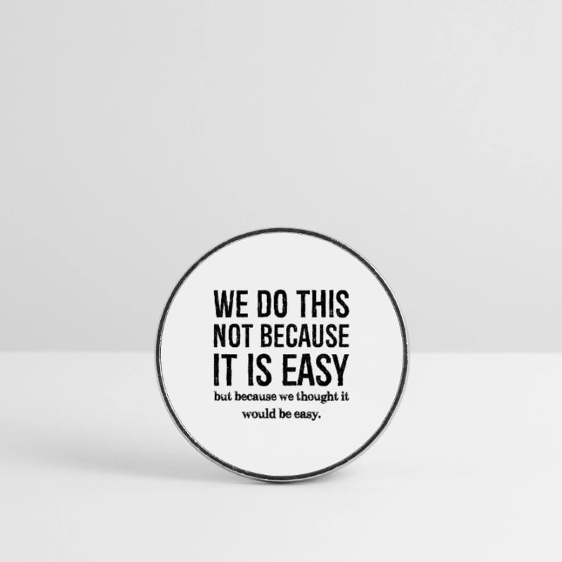 nous ne faisons pas ça parce que c'est facile Magnet rond