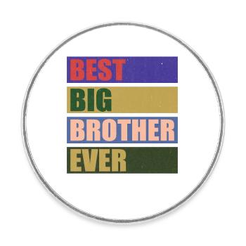 Le meilleur Big Brother de tous les temps ! Meilleur Big Brother de tous les temps - Magnet rond - blanc - Devant