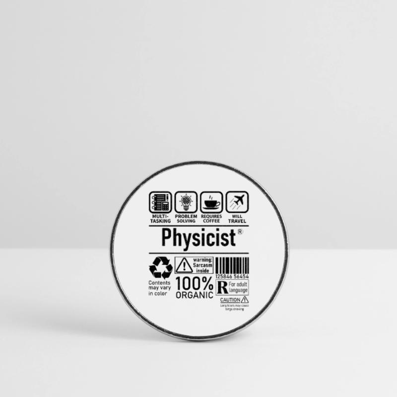 Physicist Specialist multi tasking problem solving Runder Kühlschrankmagnet