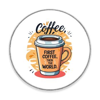 Motivational coffee mug with saying - Round  fridge magnet - white - Front