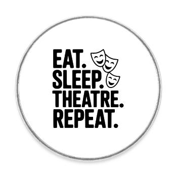 Eat Sleep Theatre Repeat - Runder Kühlschrankmagnet - Weiß - Vorne