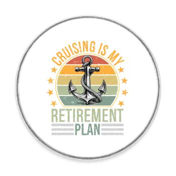 Cruising is My Retirement Plan Cruising Funny - Round  fridge magnet - white - Front