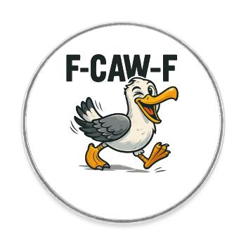 lustige möwe spruch, f caw f - Runder Kühlschrankmagnet - Weiß - Vorne