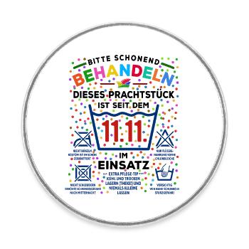 seit 11.11. im Einsatz | Karneval Kostüm - Runder Kühlschrankmagnet - Weiß - Vorne