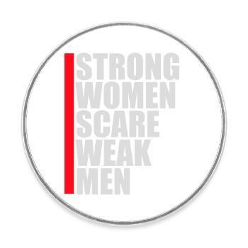 Des femmes fortes effraient les hommes faibles Féministe confiante - Magnet rond - blanc - Devant