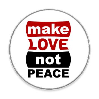 Make Love Not Peace - Runder Kühlschrankmagnet - Weiß - Vorne