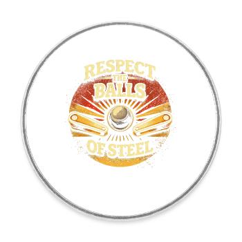 Pinball Flipperspieler Respect The Balls Of Steel - Runder Kühlschrankmagnet - Weiß - Vorne