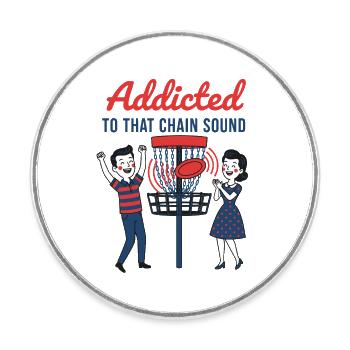 Addicted To That Chain Sound Disc Golf Flying Disc - Round  fridge magnet - white - Front