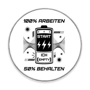 100% Arbeiten 50% Behalten - Runder Kühlschrankmagnet - Weiß - Vorne