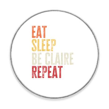 Mange, dors Be Claire, répète le nom rétro - Magnet rond - blanc - Devant