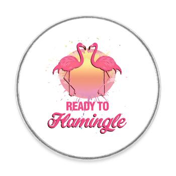 Conception de fêtes Flamingo Ready to Flamingo - Magnet rond - blanc - Devant