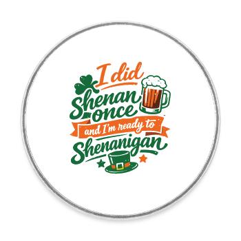 Ready vor Shenanigans | St. Patrick's Day - Runder Kühlschrankmagnet - Weiß - Vorne