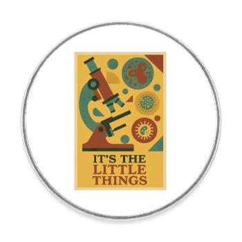 The Little Things | Microbiology Microscope - Round  fridge magnet - white - Front