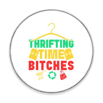Thrift Shopper Thrifting Time Bitches Thrift Store - Runder Kühlschrankmagnet - Weiß - Vorne
