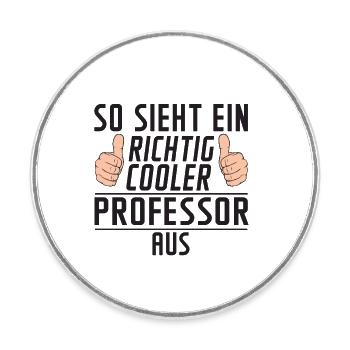 Professor | Uni | Universität | Spruch Prof - Runder Kühlschrankmagnet - Weiß - Vorne