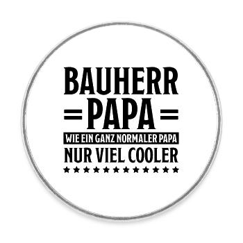 Bauherr Lustiger Spruch Hausbau Richtfest Geschenk - Runder Kühlschrankmagnet - Weiß - Vorne