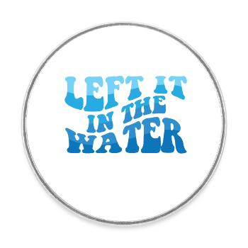 Left It In The Water Christian Religious Baptism - Round  fridge magnet - white - Front