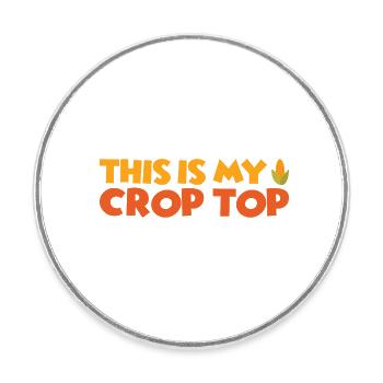 Funny Farming Quotes This Is My Crop Top Farmer - Runder Kühlschrankmagnet - Weiß - Vorne