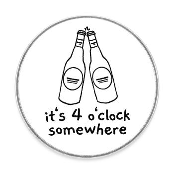 It's 4 o'clock somewhere | Beer funny funshirt - Round  fridge magnet - white - Front