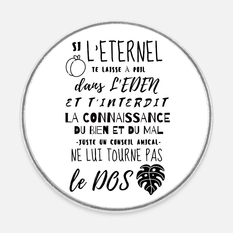 Si l'Eternel t'interdit la connaissance méfie toi! - Magnet rond - blanc