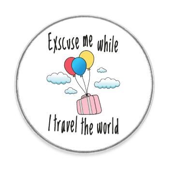Excusez-moi pendant que je voyage à travers le monde - Magnet rond - blanc - Devant