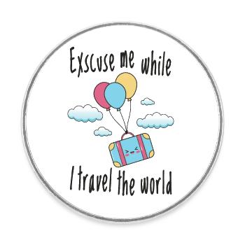 Excusez-moi pendant que je voyage à travers le monde - Magnet rond - blanc - Devant