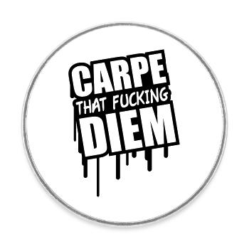 Carpe That Fucking Diem - Round  fridge magnet - white - Front