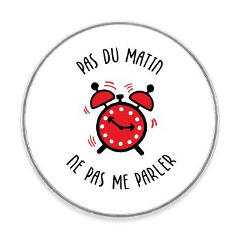 Pas du matin, ne pas me parler - Magnet rond - blanc - Devant
