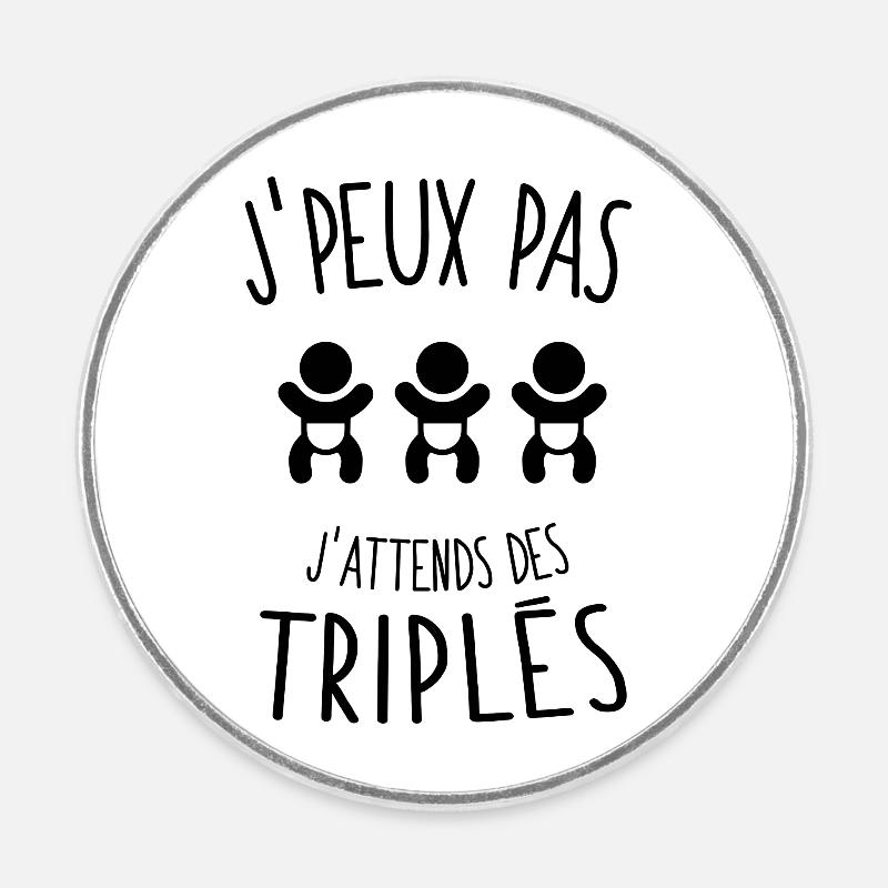 J'peux pas j'attends des triplés - Magnet rond - blanc