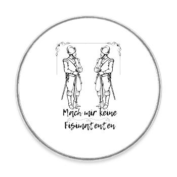 Don’t Make Me Fisimatenten, Drôle Amusant, Chemise - Magnet rond - blanc - Devant