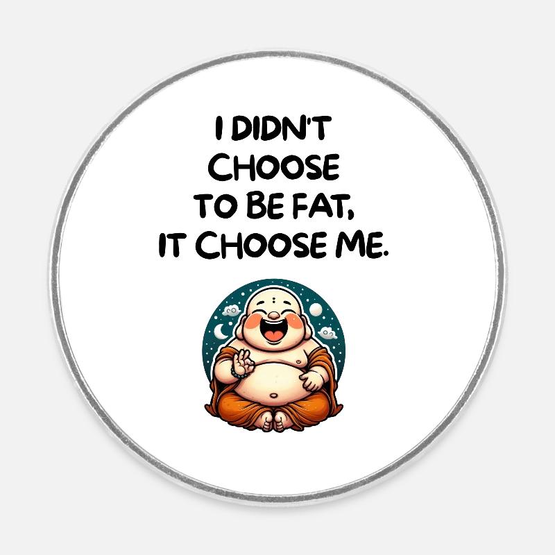 Citation drôle de Fat Buddha - Magnet rond - blanc