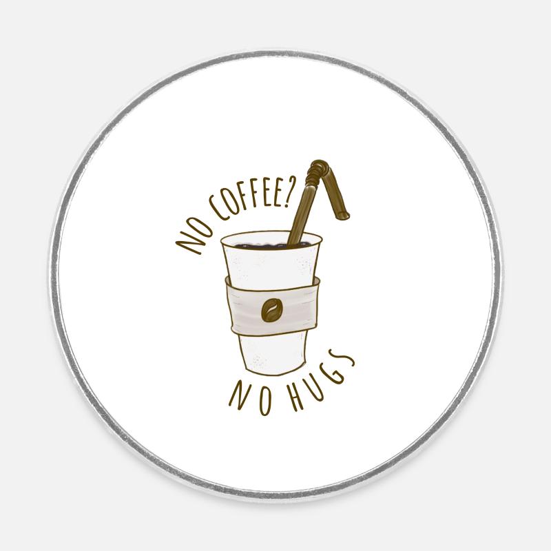 No Coffee? - Round  fridge magnet - white